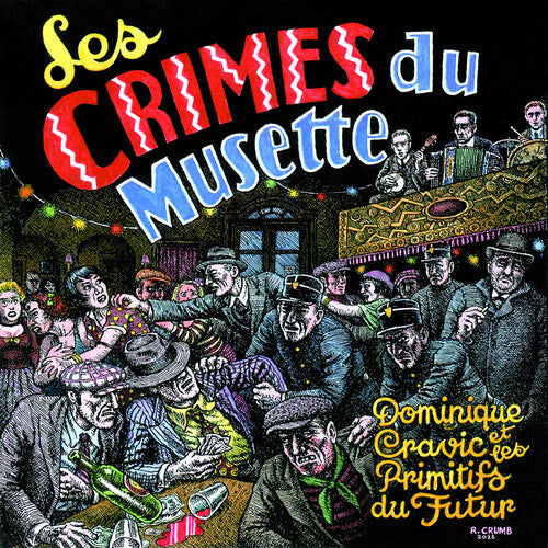 Dominique Cravic & Les Primitifs Du Futur - Les Crimes Du Musette