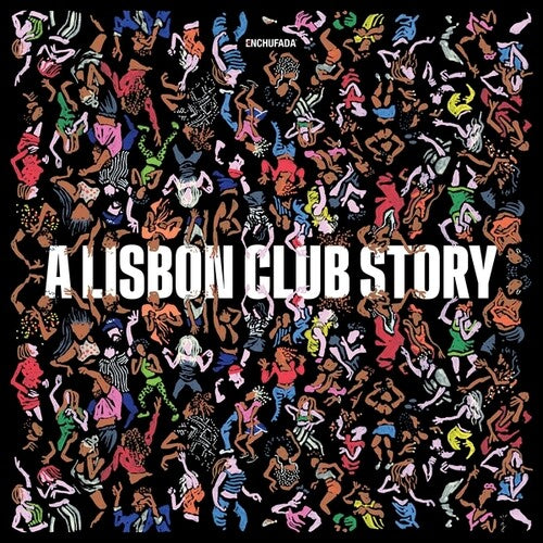 Enchufada: A Lisbon Club Story/ Various - Enchufada: A Lisbon Club Story