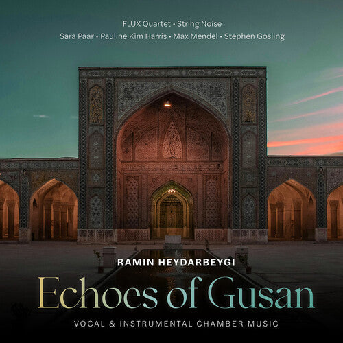 Pauline Harris Kim - Ramin Heydarbeygi: Echoes of Gusan