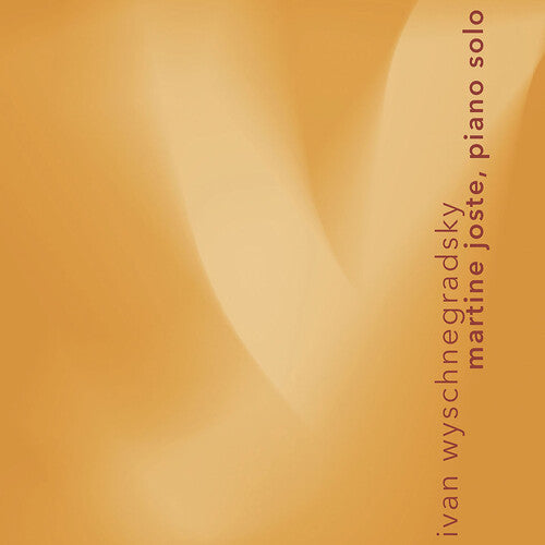 Martine Joste - Ivan Wyschnegradsky: Works for Solo Piano