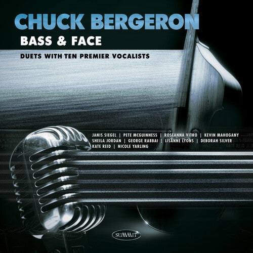 Chuck Bergeron - Bass & Face: Duets With Ten Premier Vocalists