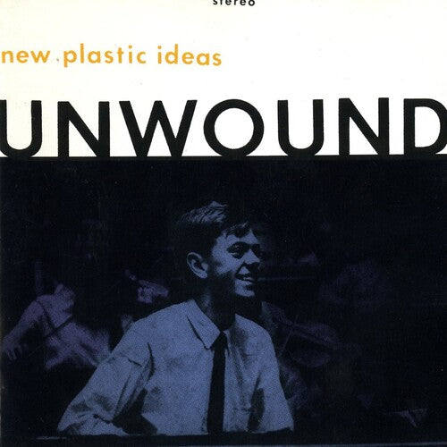 Unwound - The New Plastic Ideas