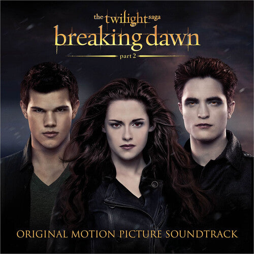 Twilight Saga: Breaking Dawn - Part 2/ O.S.T. - The Twilight Saga: Breaking Dawn - Part 2 (Original Soundtrack)