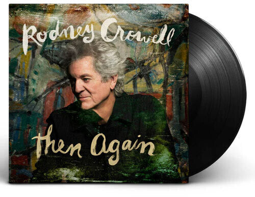 Rodney Crowell - Then Again