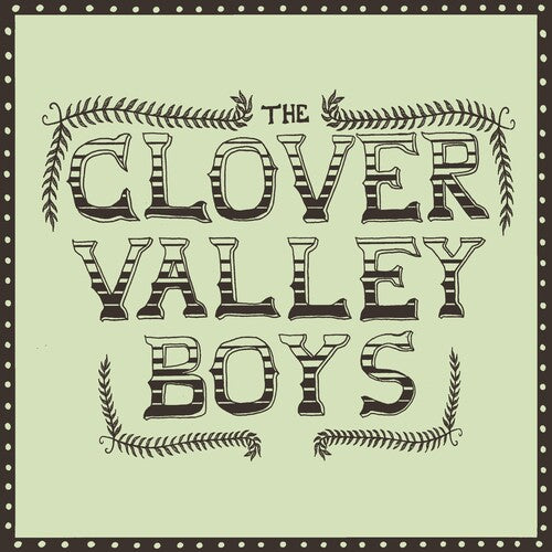 Clover Valley Boys - The Clover Valley Boys