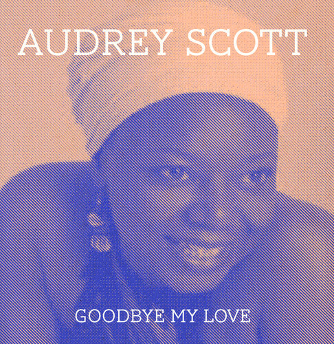 Audrey Scott - Goodbye My Love