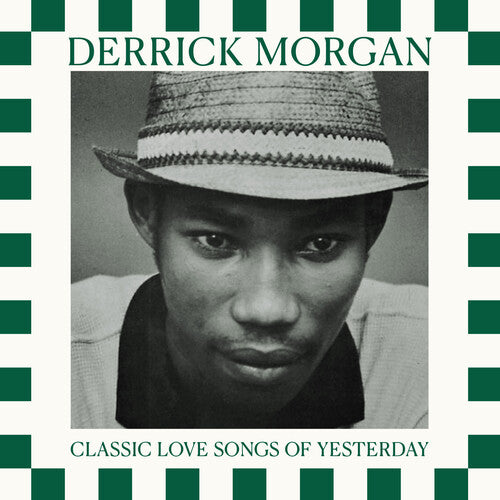 Derrick Morgan - Classic Love Songs Of Yesterday