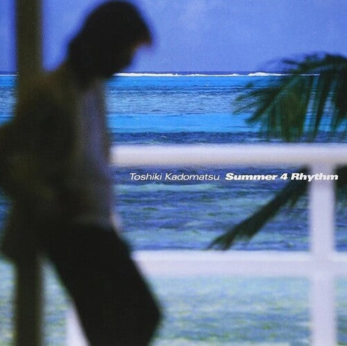 Toshiki Kadomatsu - Summer 4 Rhythm