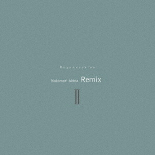 Akina Nakamori - Regeneration2 - Nakamori Akina Remix2 - Limited Edition