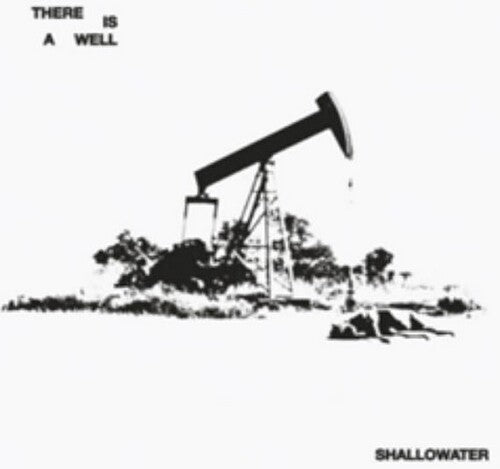 Shallowater - There Is a Well