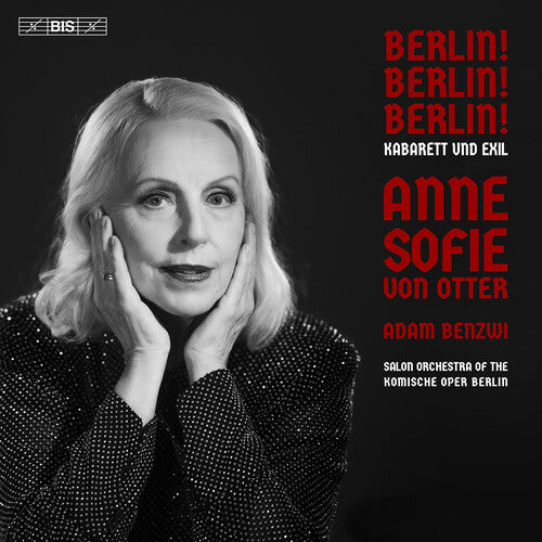 Anne Sofie von Otter - Berlin! Berlin! Berlin! - Kabarett und Exil