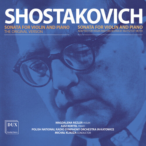 Magdalena Rezler - Shostakovich: Sonatas for Violin, Piano, and Orchestra