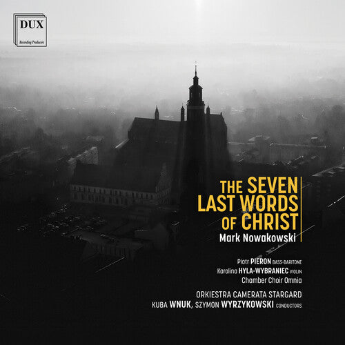 Orkiestra Camerata Stargard - Nowakowski: The Seven Last Words of Christ