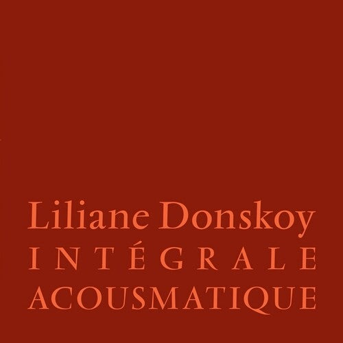 Liliane Donskoy - Integrale Acousmatique