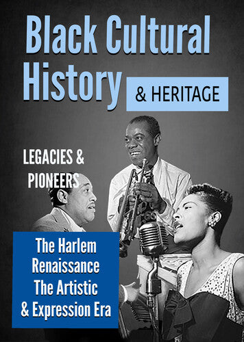 Black Cultural History & Heritage: The Harlem Renaissance: The Artistic & Expression Era