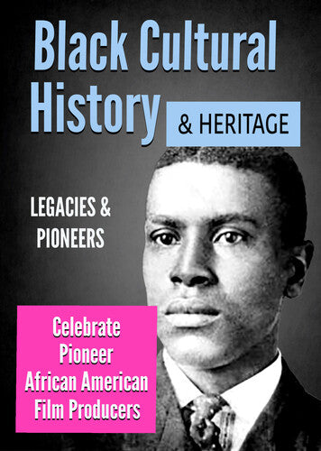 Black Cultural History & Heritage: Celebrate Pioneer African American Film Producers