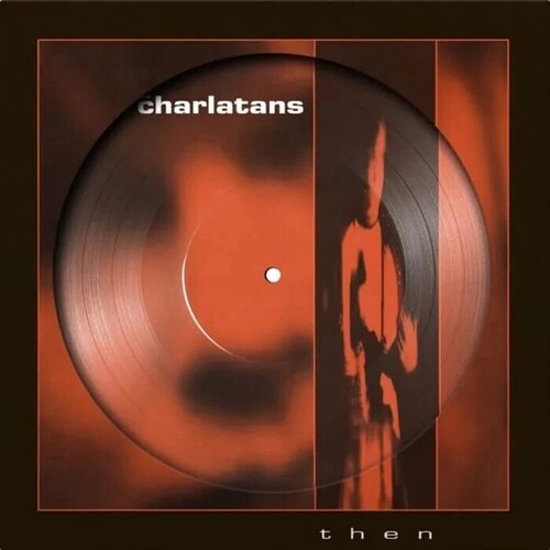 Charlatans - Then - Limited Picture Disc Vinyl
