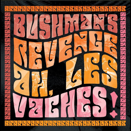 Bushman's Revenge - Ah, Les Vaches - Orange Vinyl