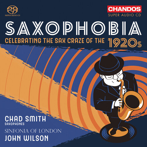 Chad Smith - Saxophobia - Celebrating the Sax Craze of the 1920's