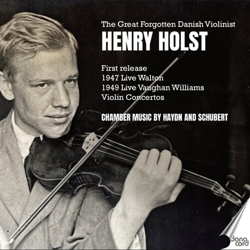 Henry Holst - The Great Forgotten Danish Violinist, Henry Holst