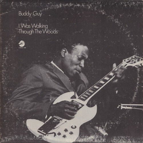 Buddy Guy - I Was Walking Through The Woods (Chess Acoustic Sounds Series)