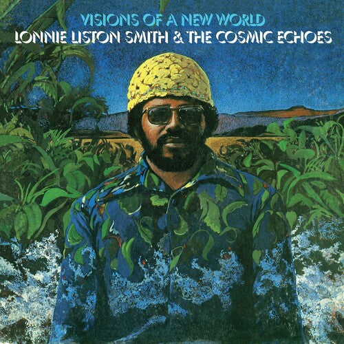 Lonnie Smith Liston & the Cosmic Echoes - Visions Of A New World