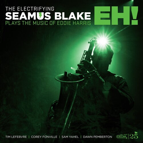 Seamus Blake - The Electrifying Seamus Blake Plays The Music Of Eddie Harris: Eh!