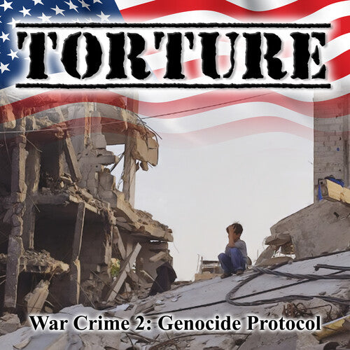 Torture - War Crime 2: Genocide Protocol