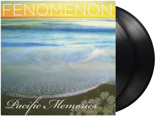 Fenomenon - Pacific Memories: The Early Tapes - 180-Gram Black Vinyl