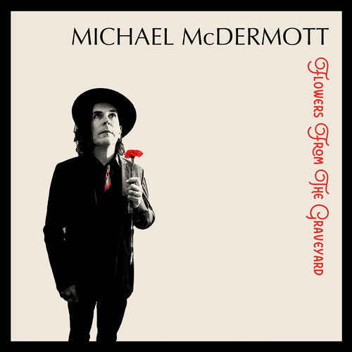 Michael McDermott - Flowers From the Graveyard