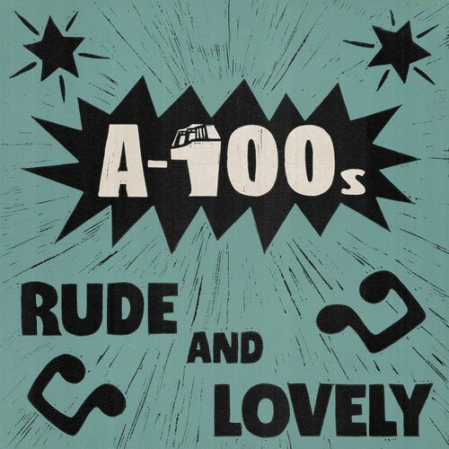 A-100s - Rude And Lovely