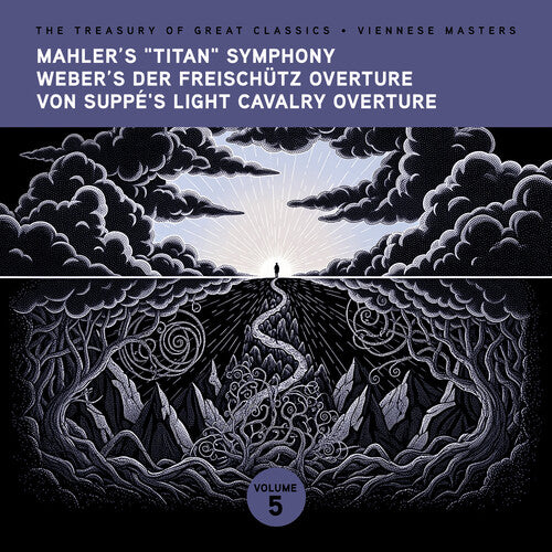 Ljubljana Symphony Orchestra - The Treasury of Great Classics - Viennese Masters - Vol. 5. Mahler's "Titan" Symphony, Weber's Der Freischütz Overture, Von Suppé's Light Cavalry Overture