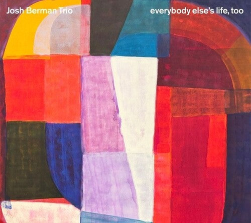 Josh Berman - Everybody Else's Life, Too