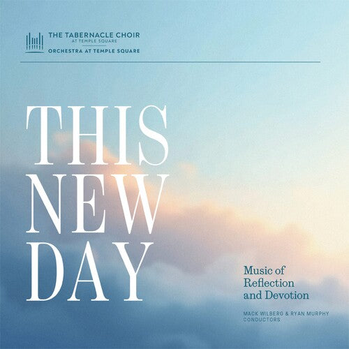 Tabernacle Choir at Temple Square - This New Day: Music Of Reflection And Devotion