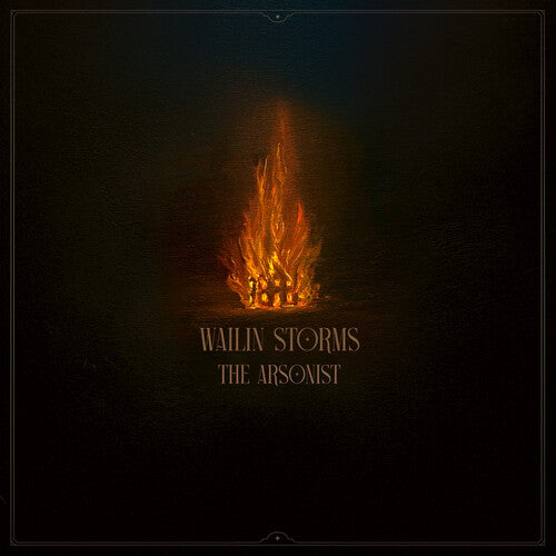 Wailin' Storms - The Arsonist