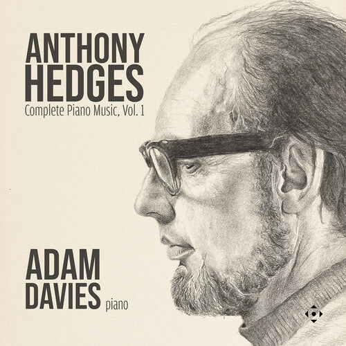 Adam Davies - Anthony Hedges: Complete Piano Music, Vol. 1
