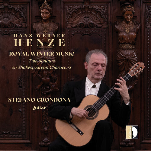 Stefano Grondona - Hans Werner Henze: Royal Winter Music - Stefano Grondona (guitar)