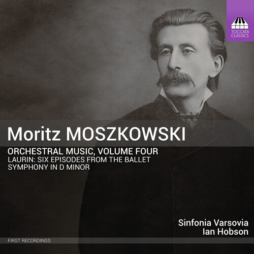 Sinfonia Varsovia - Moritz Moskowski: Orchestral Music, Vol. 4