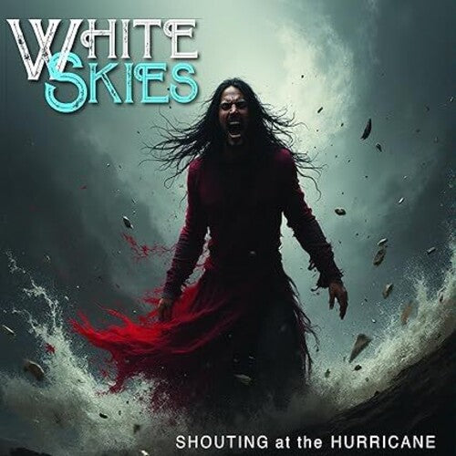White Skies - Shouting At The Hurricane