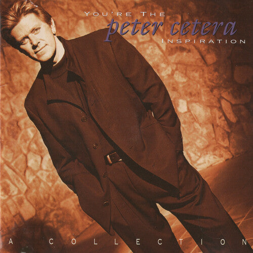 Peter Cetera - You're The Inspiration: A Collection