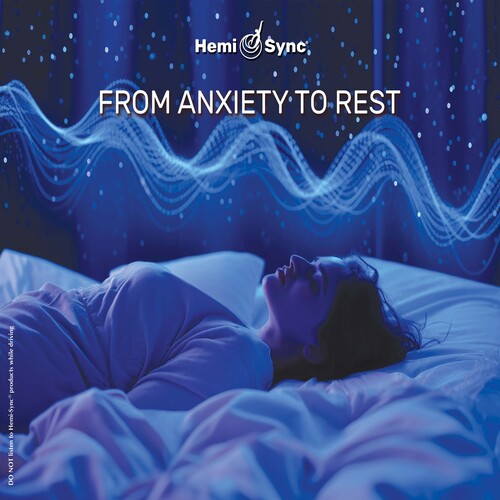 From Anxiety to Rest with Hemi-Sync/ Various - From Anxiety To Rest With Hemi-sync (Various Artists)