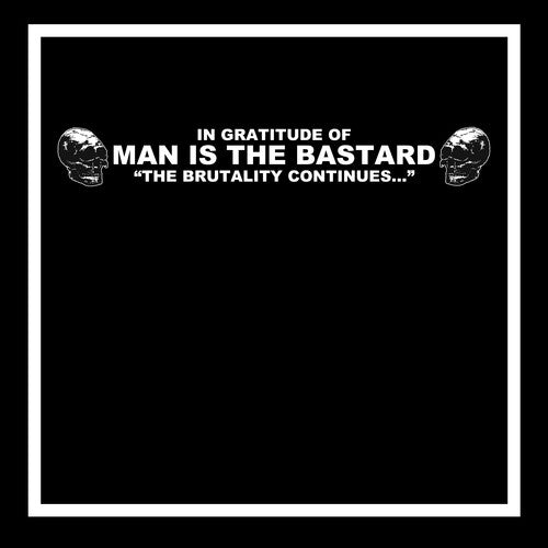 In Gratitude of Man Is the Bastard/ Various - In Gratitude of MAN IS THE BASTARD - The Brutality Continues (Various Artists)