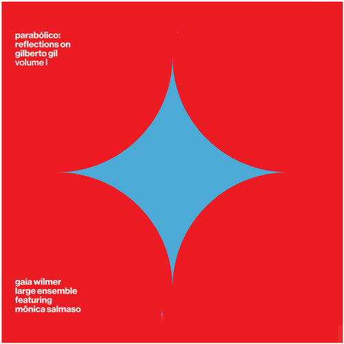 Gaia Wilmer Large Ensemble - Parabolico - Reflections on Gilberto Gil - Volume 1