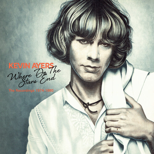 Kevin Ayers - Where Do The Stars End: The Recordings 1974-1980
