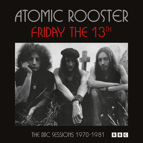Atomic Rooster - Friday The 13th: The BBC Sessions 1970-1981