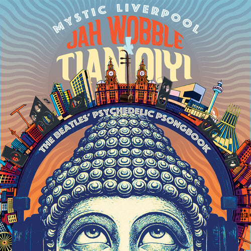Jah Wobble / Tian Qiyi - Mystic Liverpool: The Beatles Psychedelic Psongbok