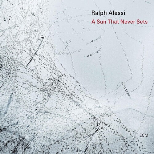 Ralph Alessi - A Sun That Never Sets