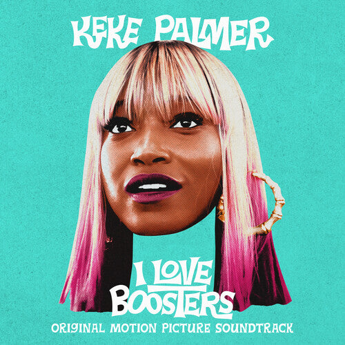 Keke Palmer - I Love Boosters (Original Soundtrack)