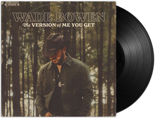 Wade Bowen - The Version Of Me You Get