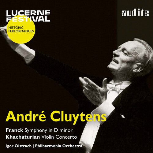 Igor Oistrakh - Andre Cluytens conducts Franck & Khachaturian (Lucerne Festival - Historic Performances, Vol. 22)